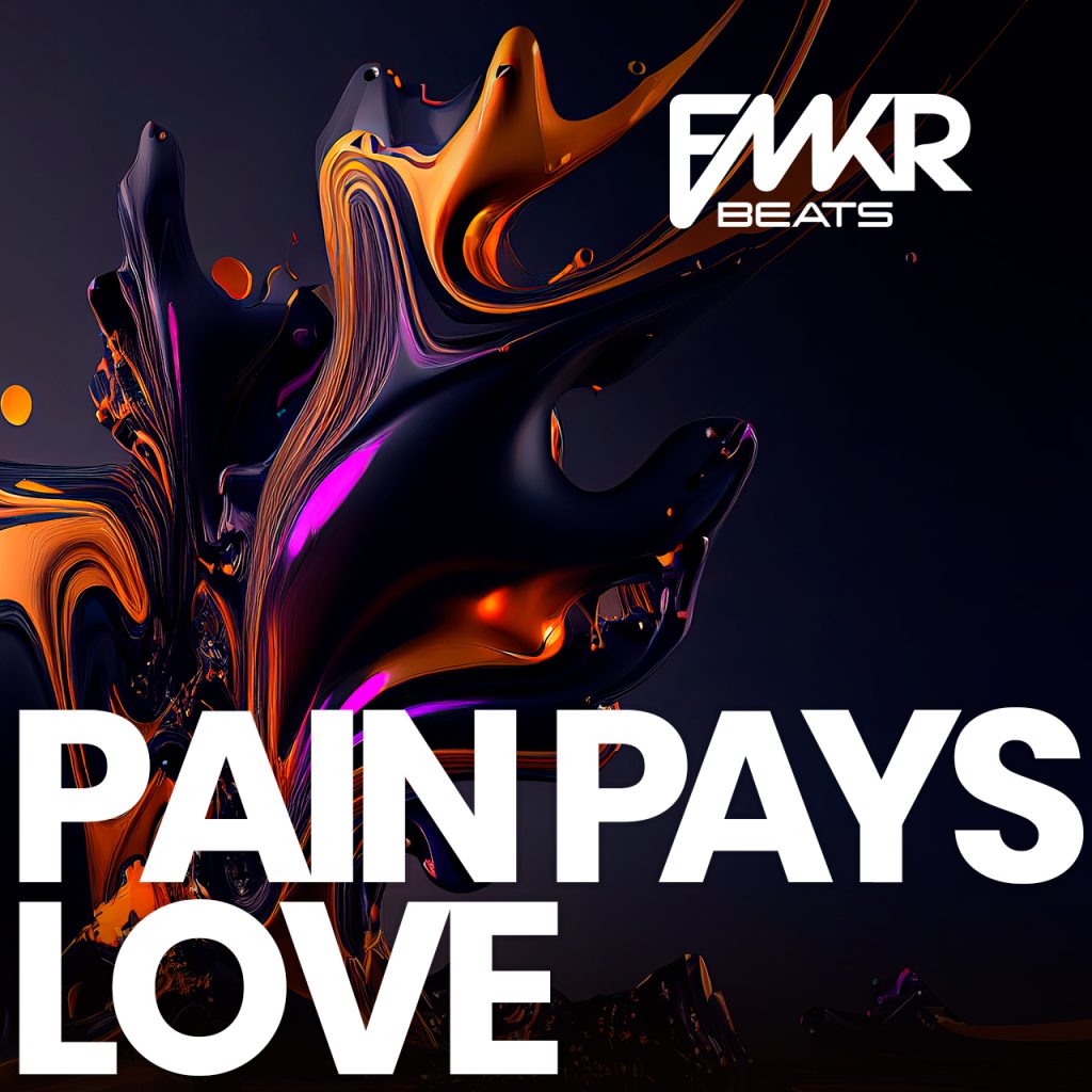 Pain pays Love - FMKR Beats