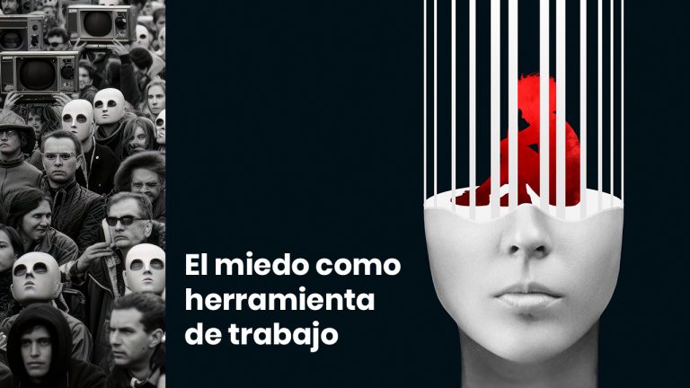 El miedo como herramienta de trabajo