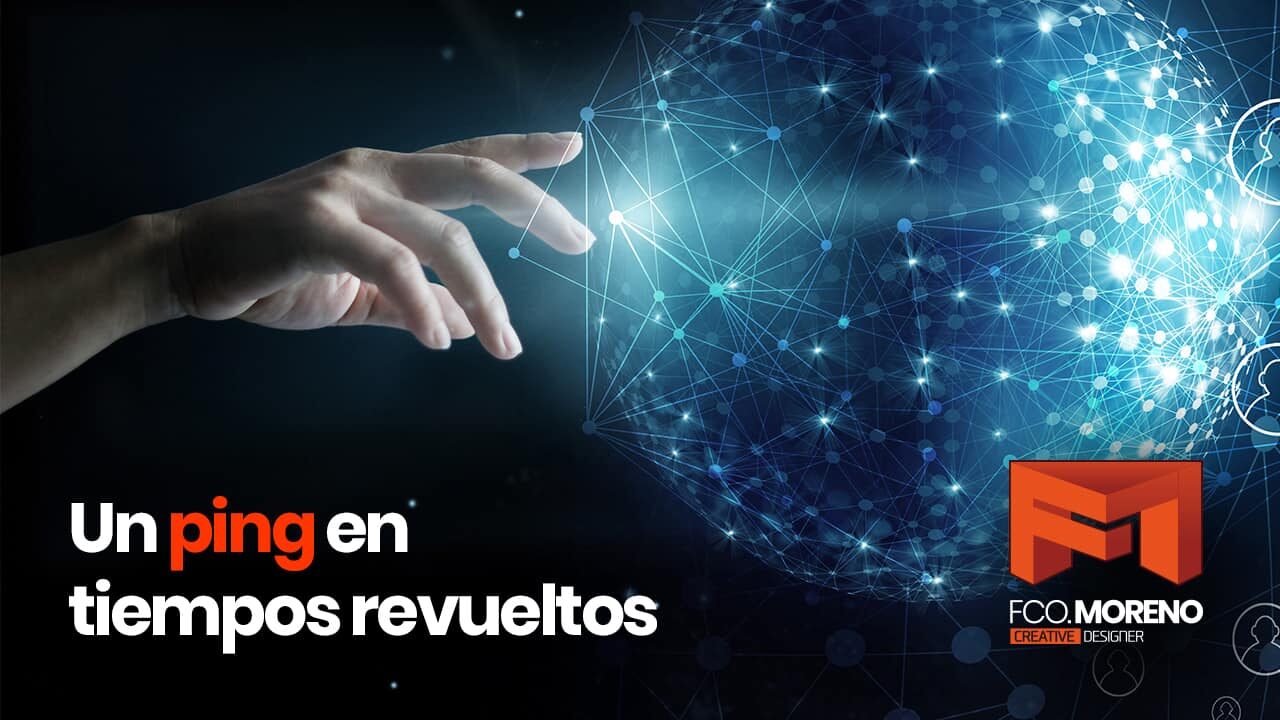 Un ping en tiempos revueltos